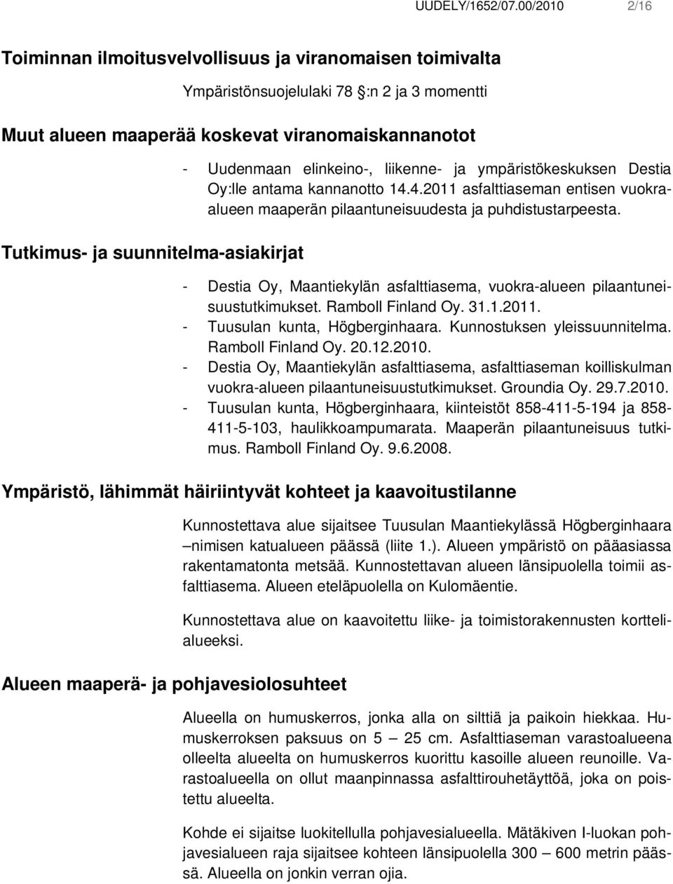 suunnitelma-asiakirjat - Uudenmaan elinkeino-, liikenne- ja ympäristökeskuksen Destia Oy:lle antama kannanotto 14.