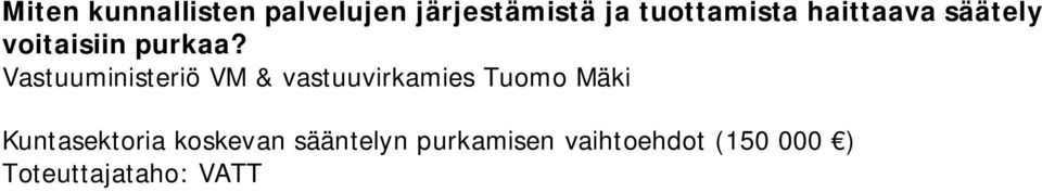 Vastuuministeriö VM & vastuuvirkamies Tuomo Mäki