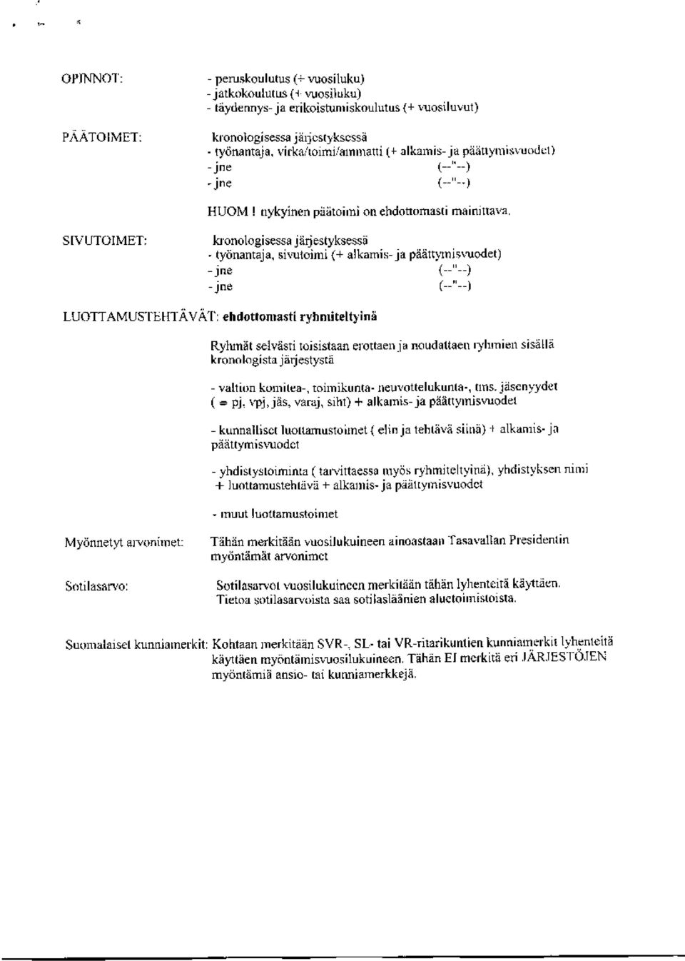 sivutoimi (+ alkam isja päättytnisvuodet) jne LUOTTAMUST EIITÄVÄT'.