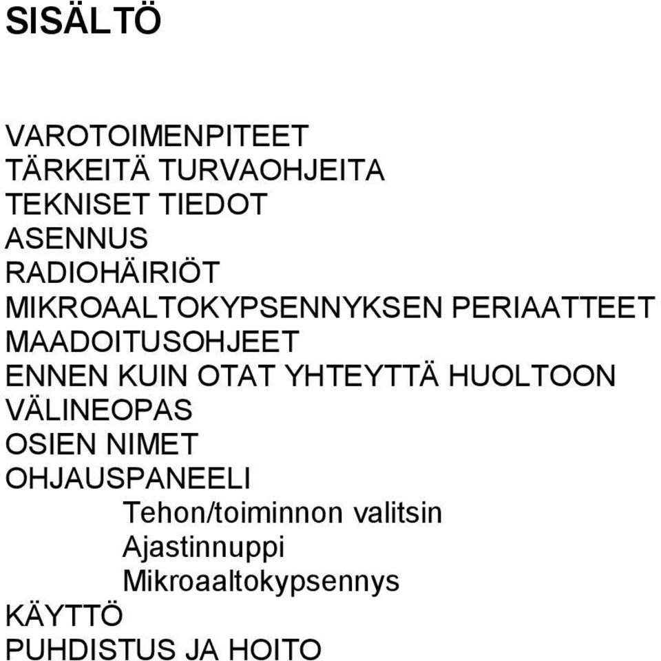 KUIN OTAT YHTEYTTÄ HUOLTOON VÄLINEOPAS OSIEN NIMET OHJAUSPANEELI