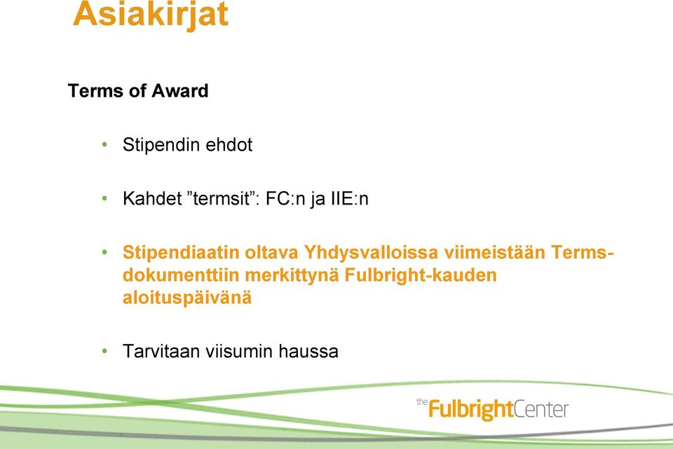 Yhdysvalloissa viimeistään Termsdokumenttiin