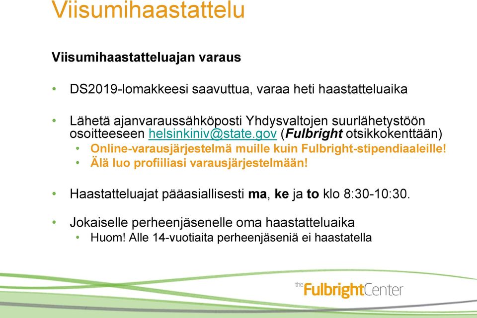 gov (Fulbright otsikkokenttään) Online-varausjärjestelmä muille kuin Fulbright-stipendiaaleille!