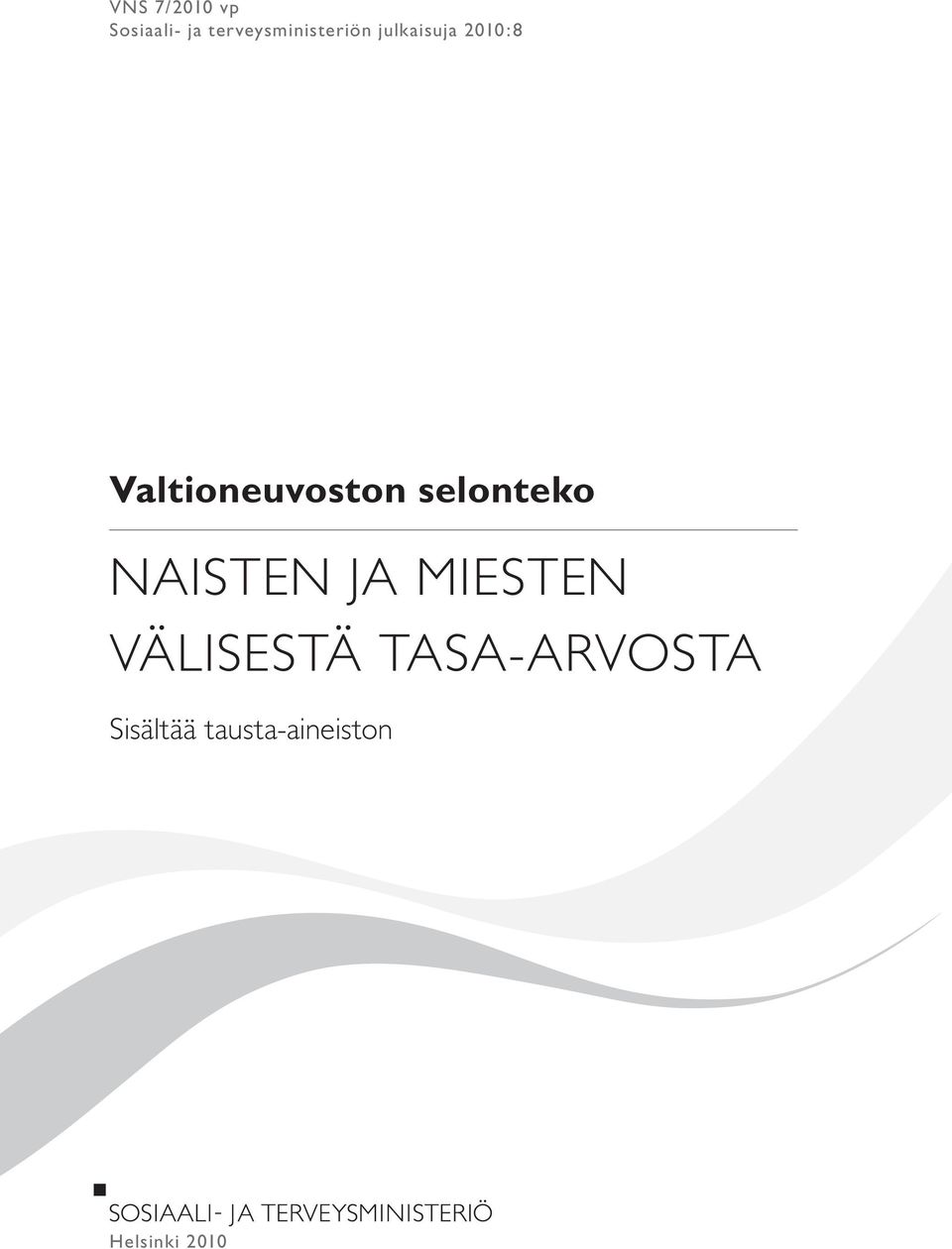 Valtioneuvoston selonteko NAISTEN JA