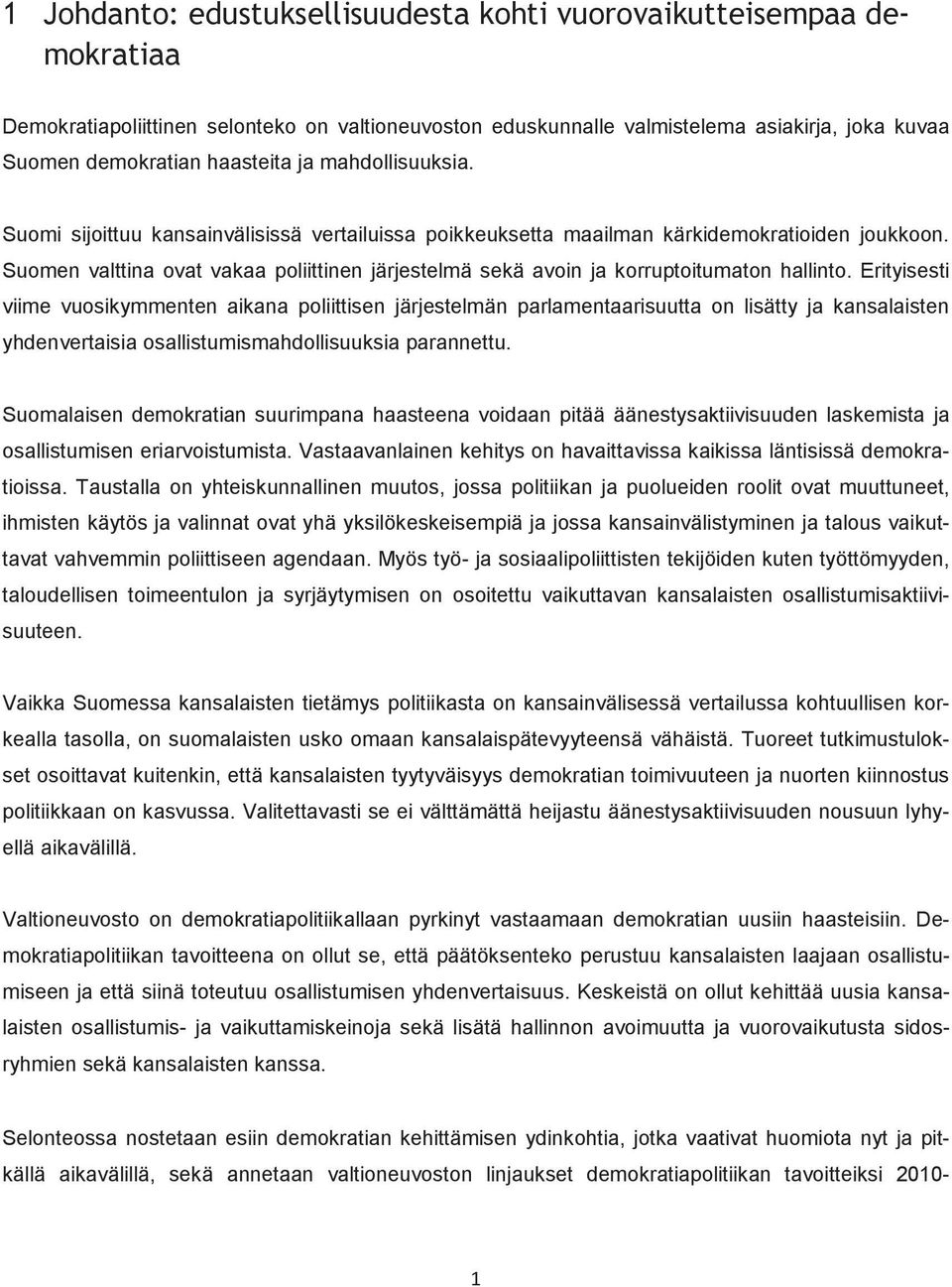 Suomen valttina ovat vakaa poliittinen järjestelmä sekä avoin ja korruptoitumaton hallinto.