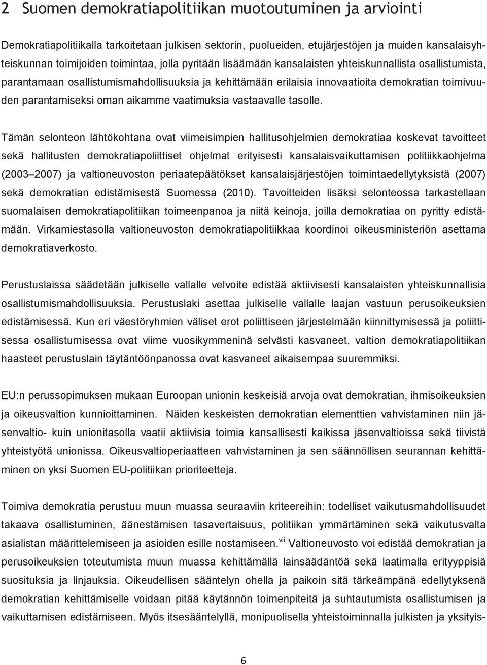 vaatimuksia vastaavalle tasolle.