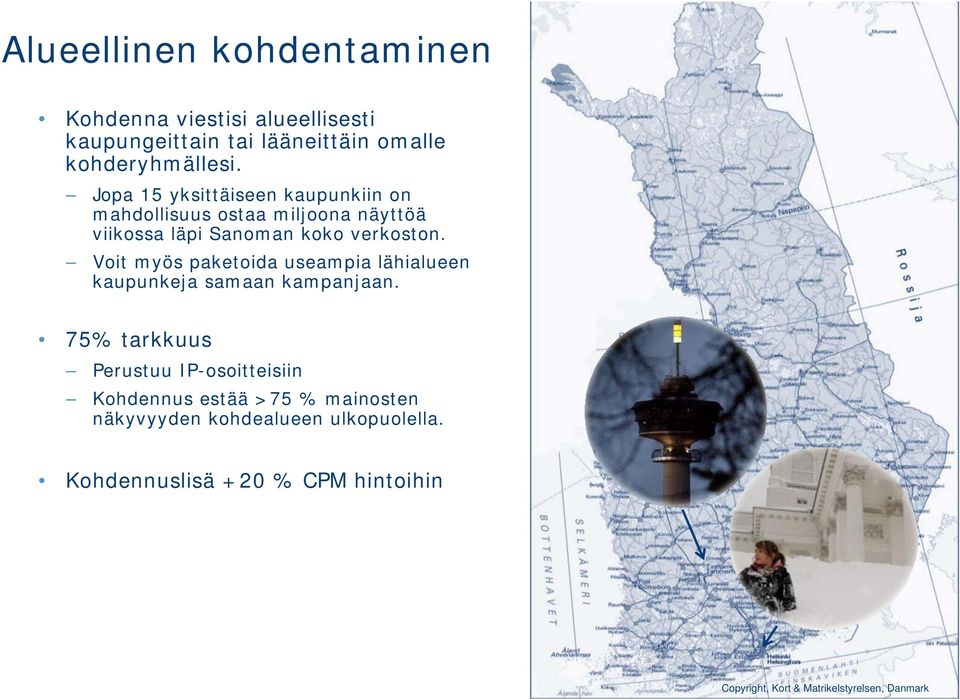 Voit myös paketoida useampia lähialueen kaupunkeja samaan kampanjaan.