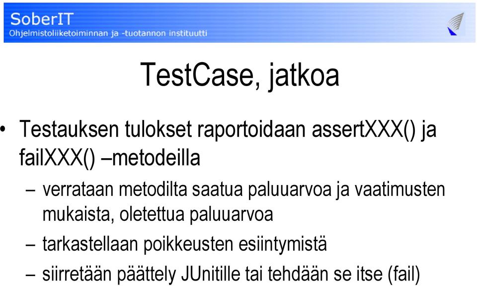 vaatimusten mukaista, oletettua paluuarvoa tarkastellaan