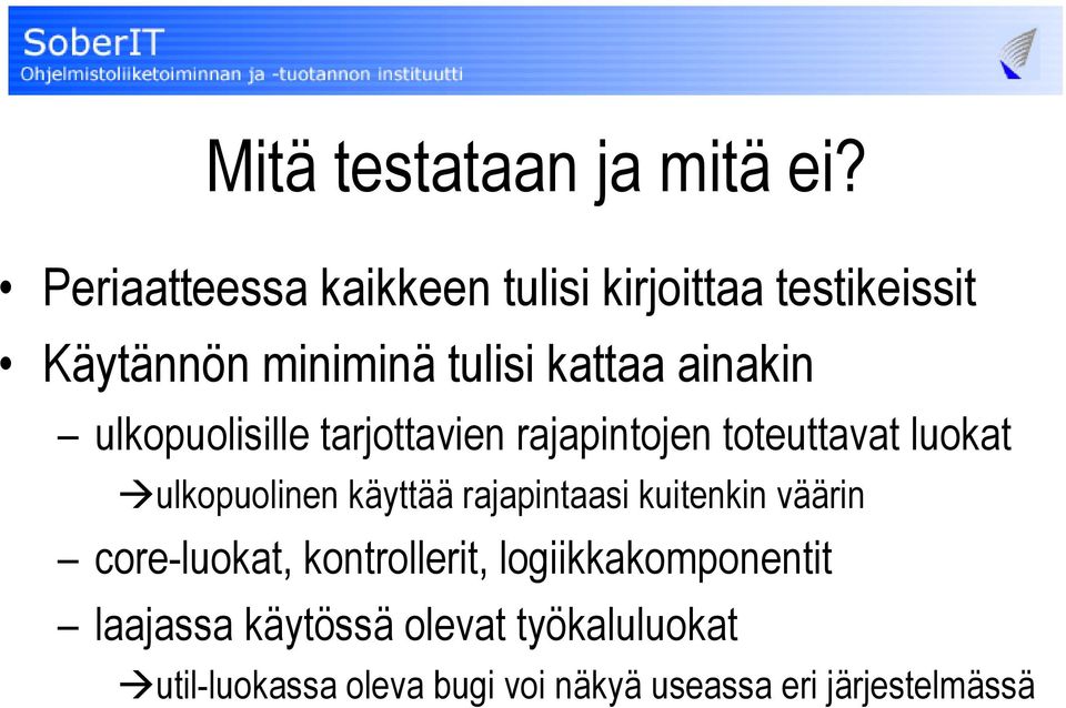 ulkopuolisille tarjottavien rajapintojen toteuttavat luokat ulkopuolinen käyttää rajapintaasi