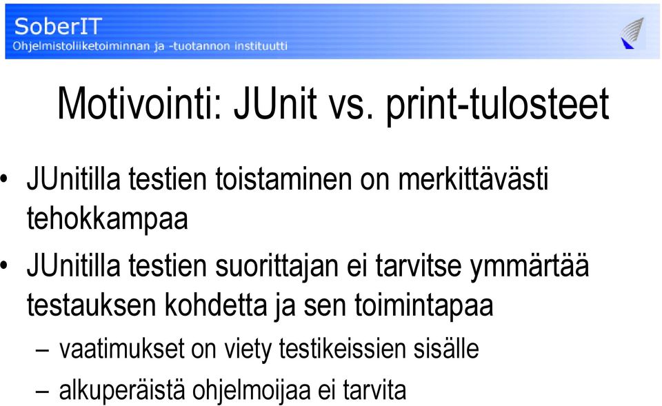 tehokkampaa JUnitilla testien suorittajan ei tarvitse ymmärtää