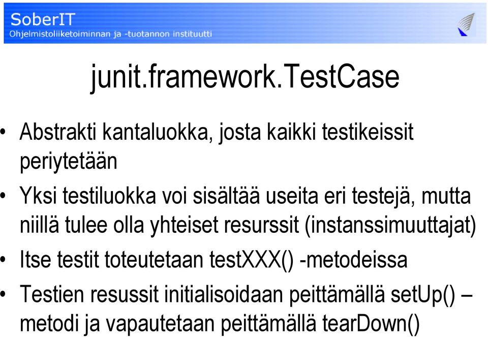 testiluokka voi sisältää useita eri testejä, mutta niillä tulee olla yhteiset
