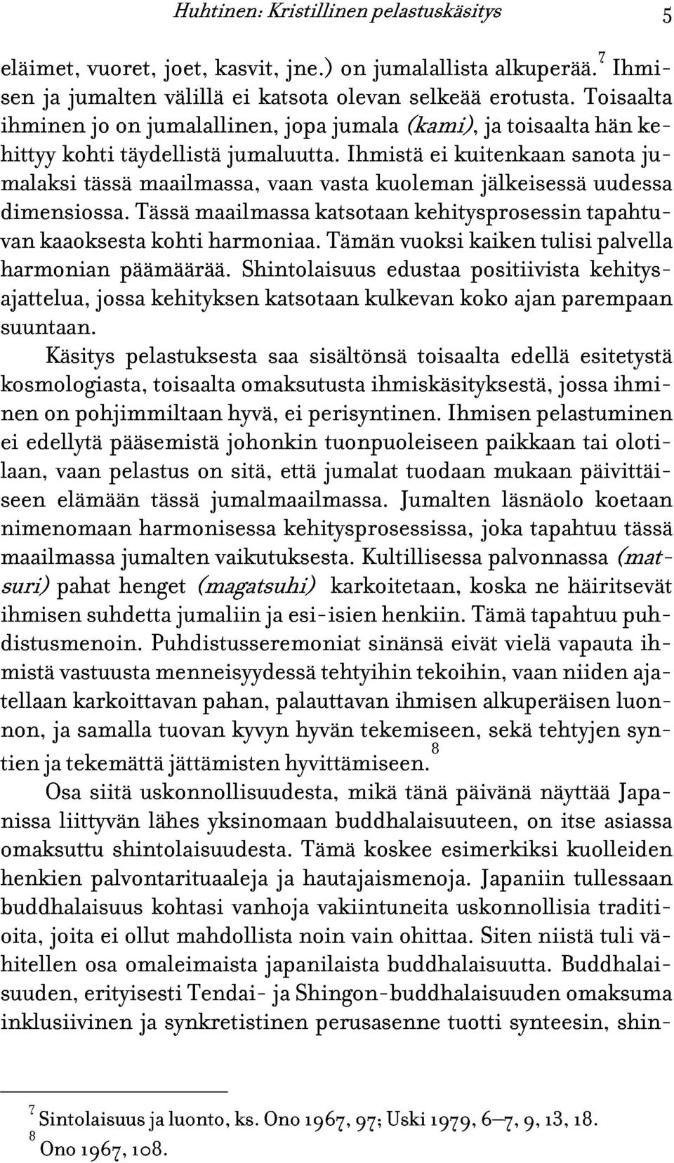 Ihmistä ei kuitenkaan sanota hän ke- dimensiossa.