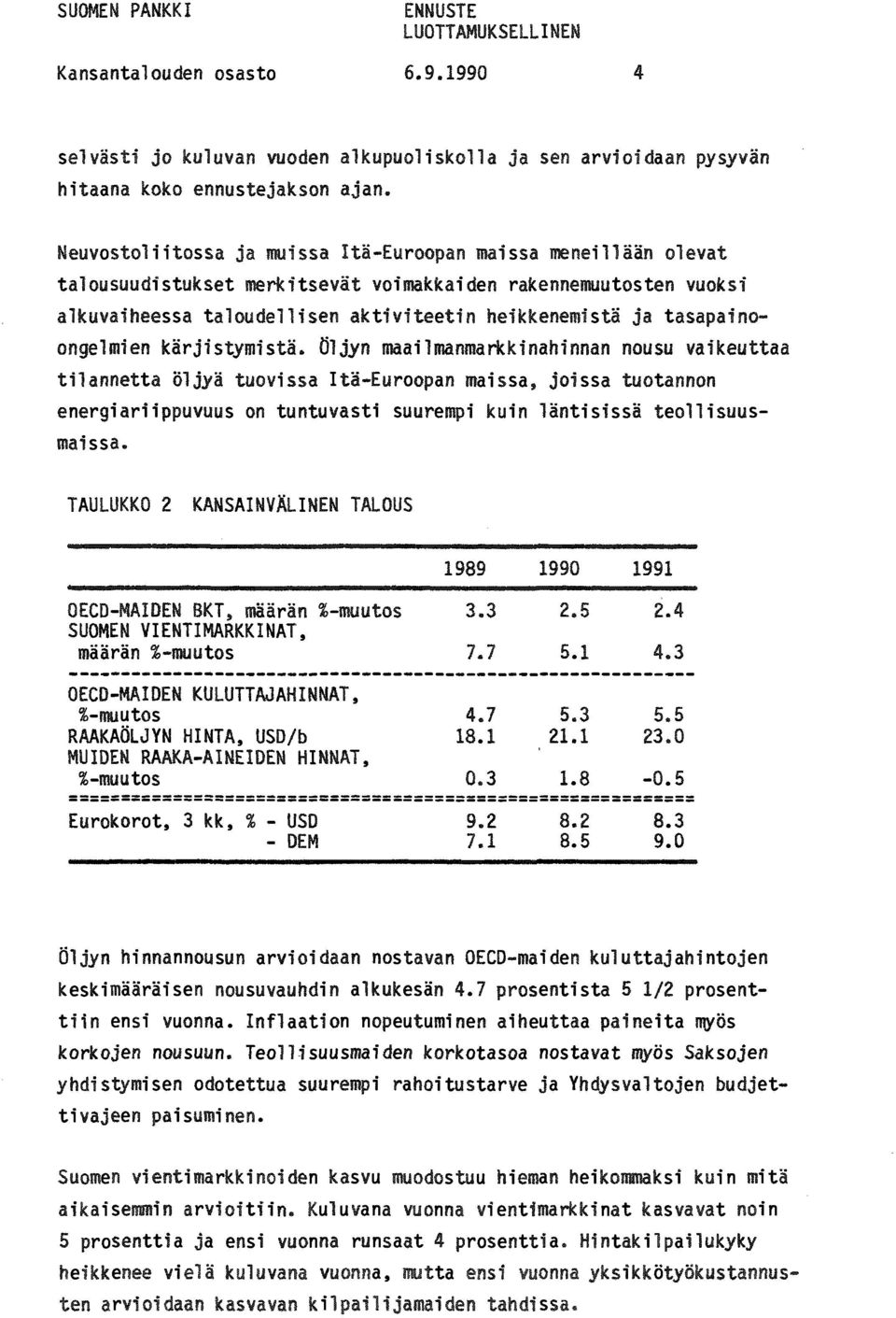 tasapainoongelmien kärjistymistä.