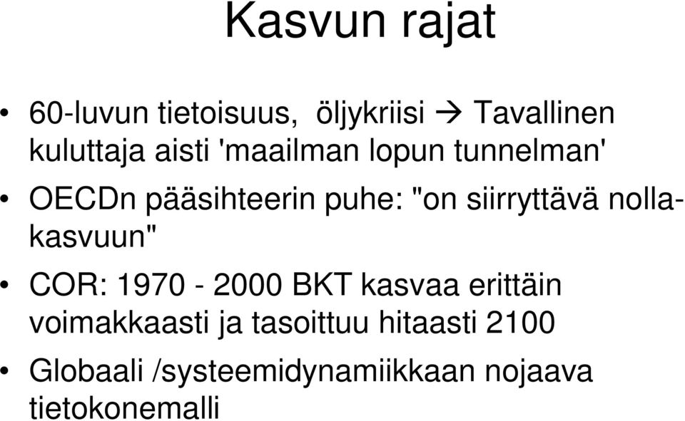 siirryttävä nollakasvuun" COR: 1970-2000 BKT kasvaa erittäin