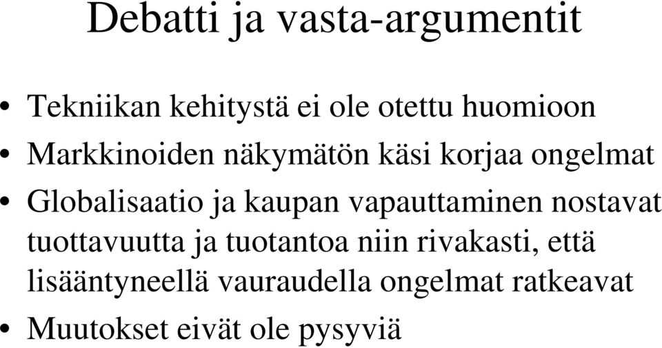 vapauttaminen nostavat tuottavuutta ja tuotantoa niin rivakasti, että