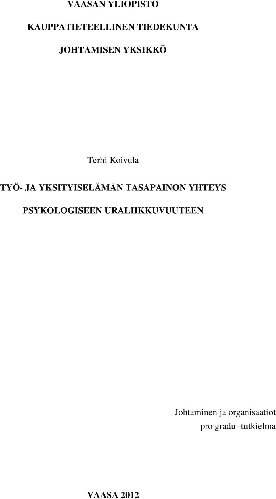 YKSITYISELÄMÄN TASAPAINON YHTEYS PSYKOLOGISEEN