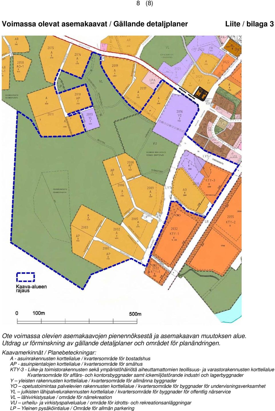 Kaavamerkinnät / Planebeteckningar: A - asuinrakennusten korttelialue / kvartersområde för bostadshus AP - asuinpientalojen korttelialue / kvartersområde för småhus KTY-3 - Liike-ja