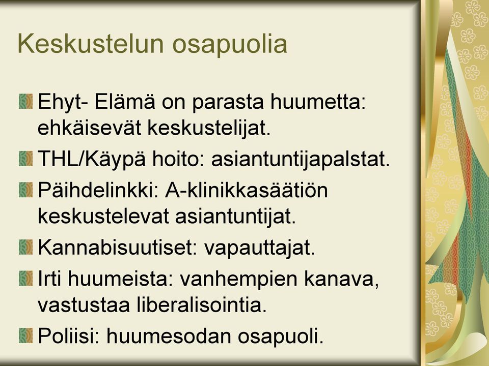 Päihdelinkki: A-klinikkasäätiön keskustelevat asiantuntijat.