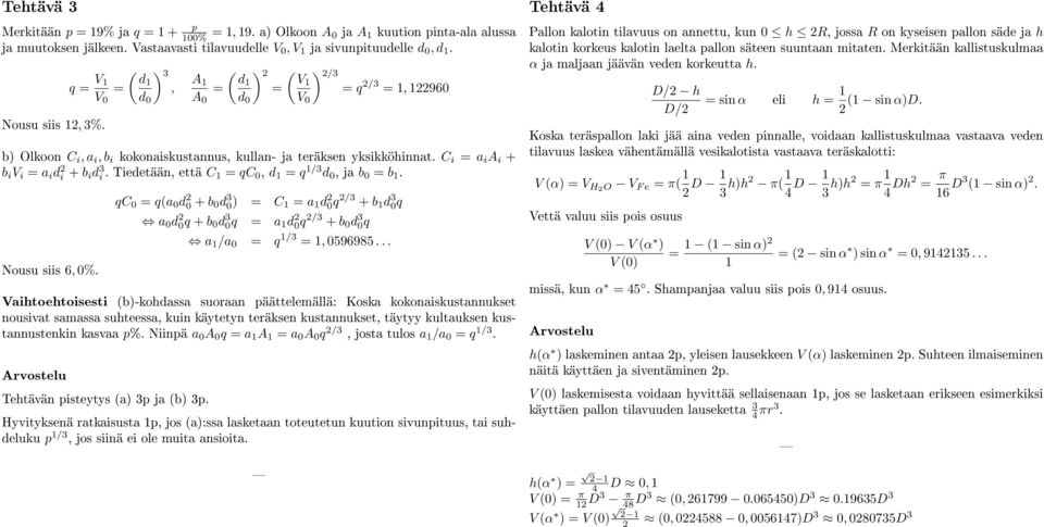 C i a i A i + b i V i a i d i + b id 3 i. Tiedetään että C 1 qc 0 d 1 q 1/3 d 0 ja b 0 b 1. Nousu siis 6 0%.