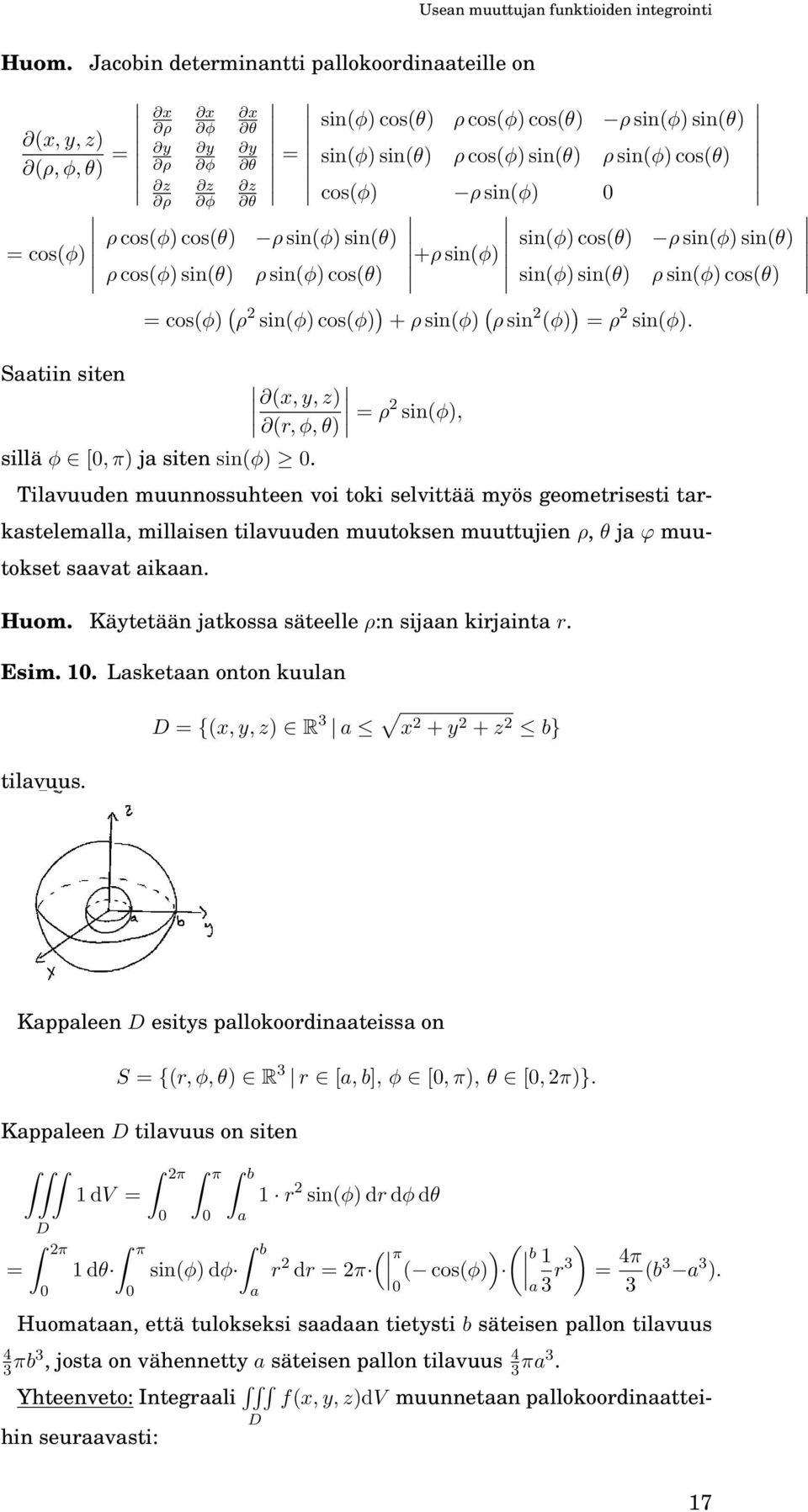 ρ os(φ) sin(θ) ρ sin(φ) os(θ) os(φ) ρ sin(φ) ρ sin(φ) sin(θ) sin(φ) os(θ) ρ sin(φ) sin(θ) +ρ sin(φ) ρ sin(φ) os(θ) sin(φ) sin(θ) ρ sin(φ) os(θ) = os(φ) ( ρ 2 sin(φ) os(φ) ) + ρ sin(φ) ( ρ sin 2 (φ) )