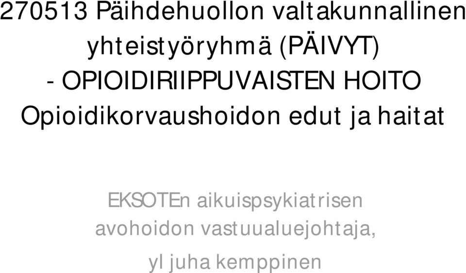 HOITO Opioidikorvaushoidon edut ja haitat EKSOTEn