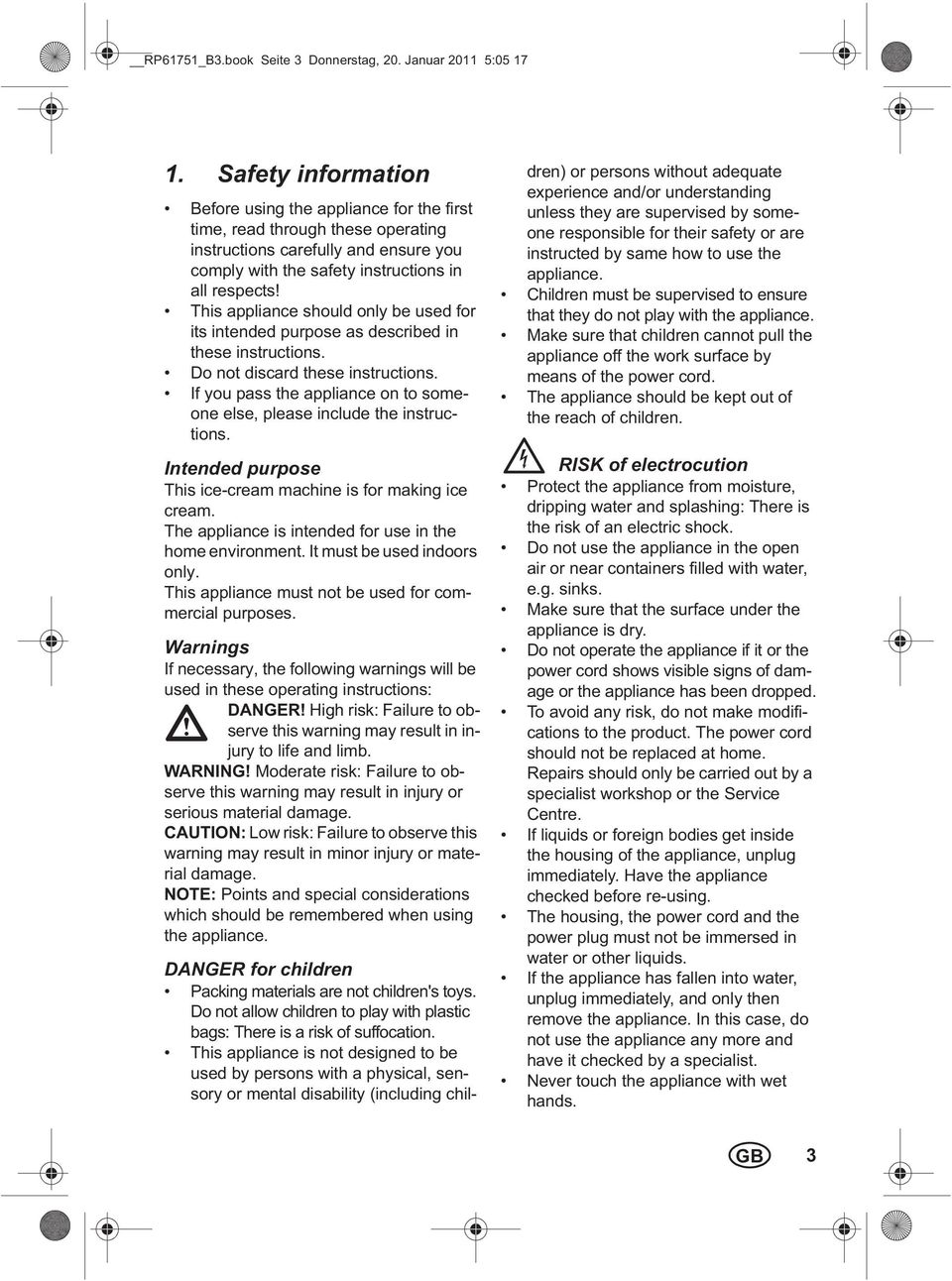 This appliance should only be used for its intended purpose as described in these instructions. Do not discard these instructions.