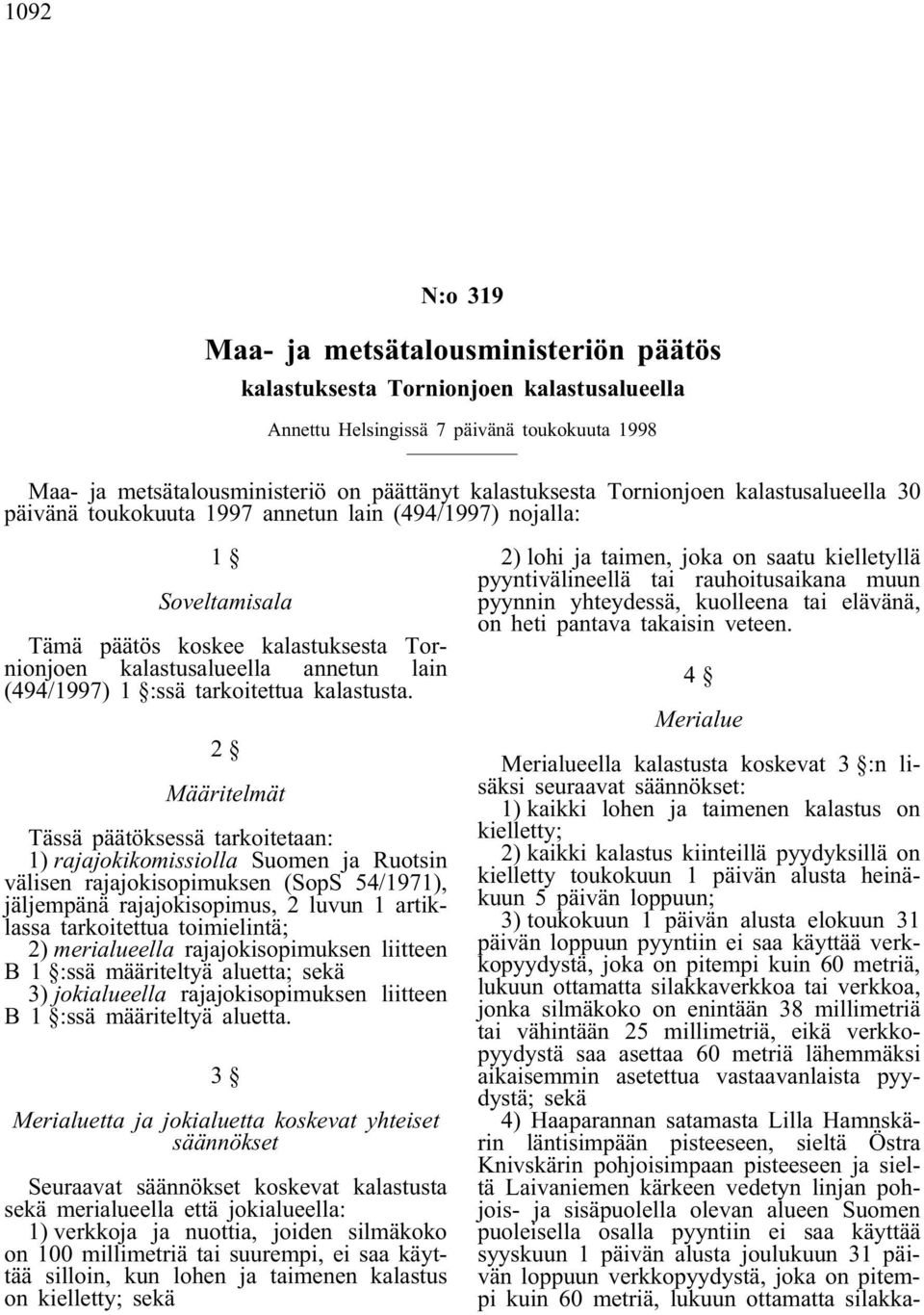 tarkoitettua kalastusta.