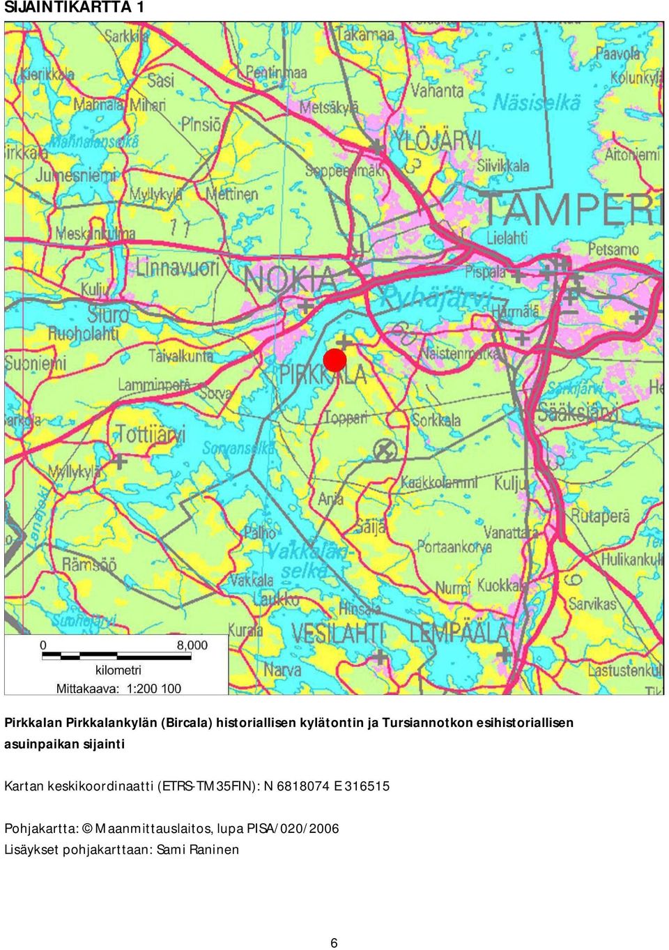 Kartan keskikoordinaatti (ETRS-TM35FIN): N 6818074 E 316515