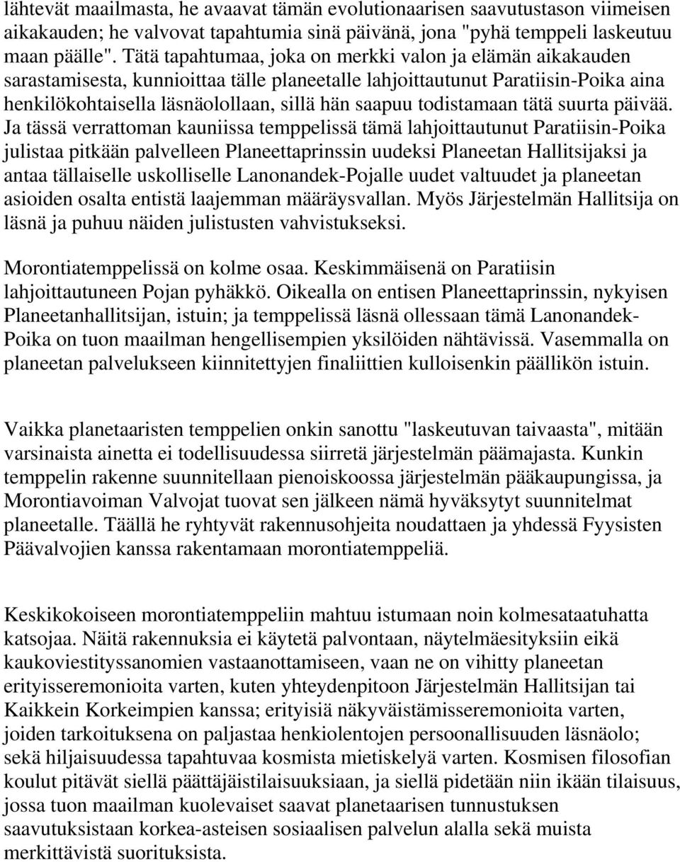 todistamaan tätä suurta päivää.