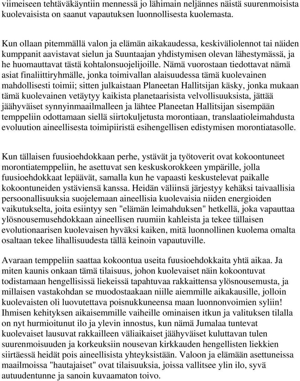 kohtalonsuojelijoille.