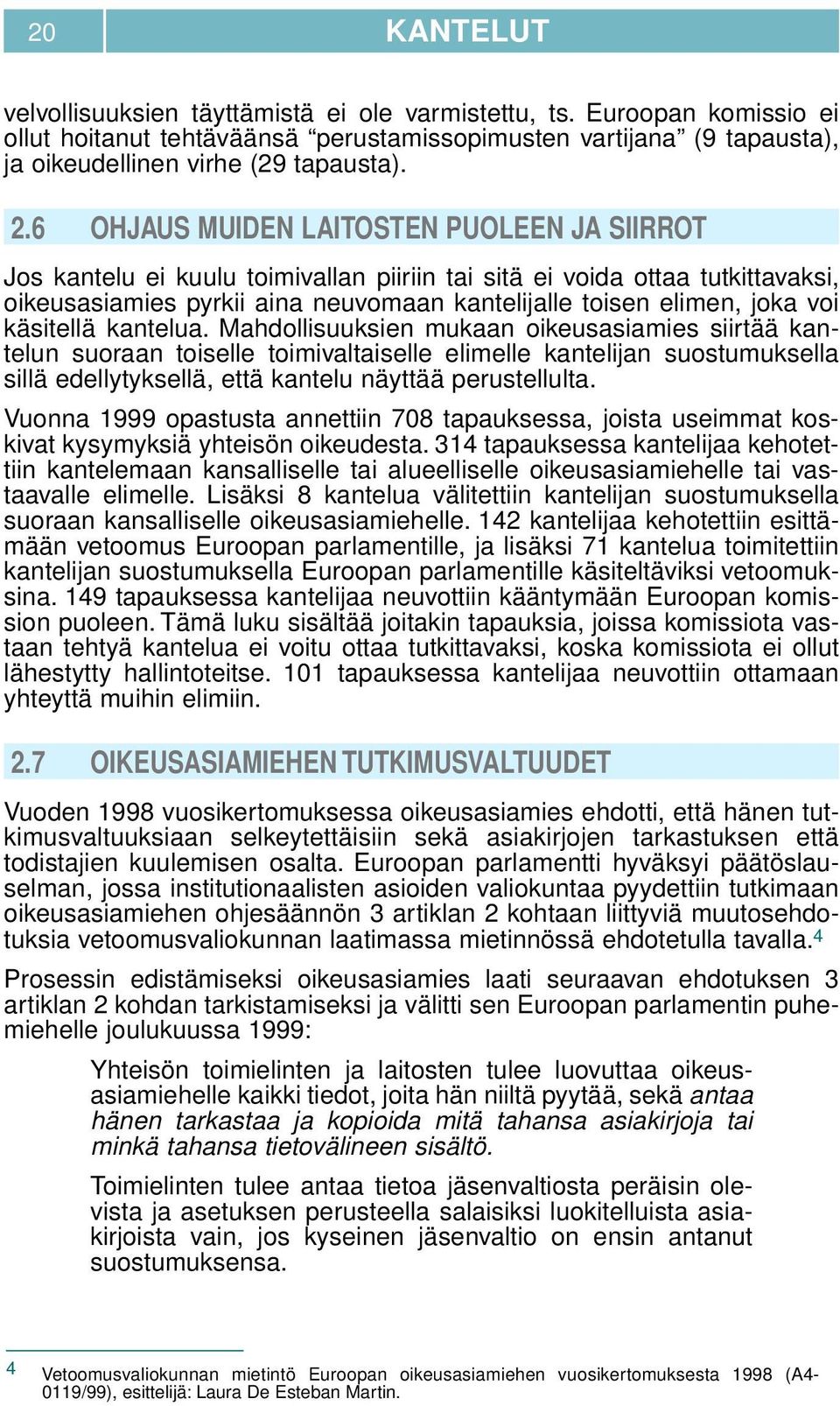 käsitellä kantelua.