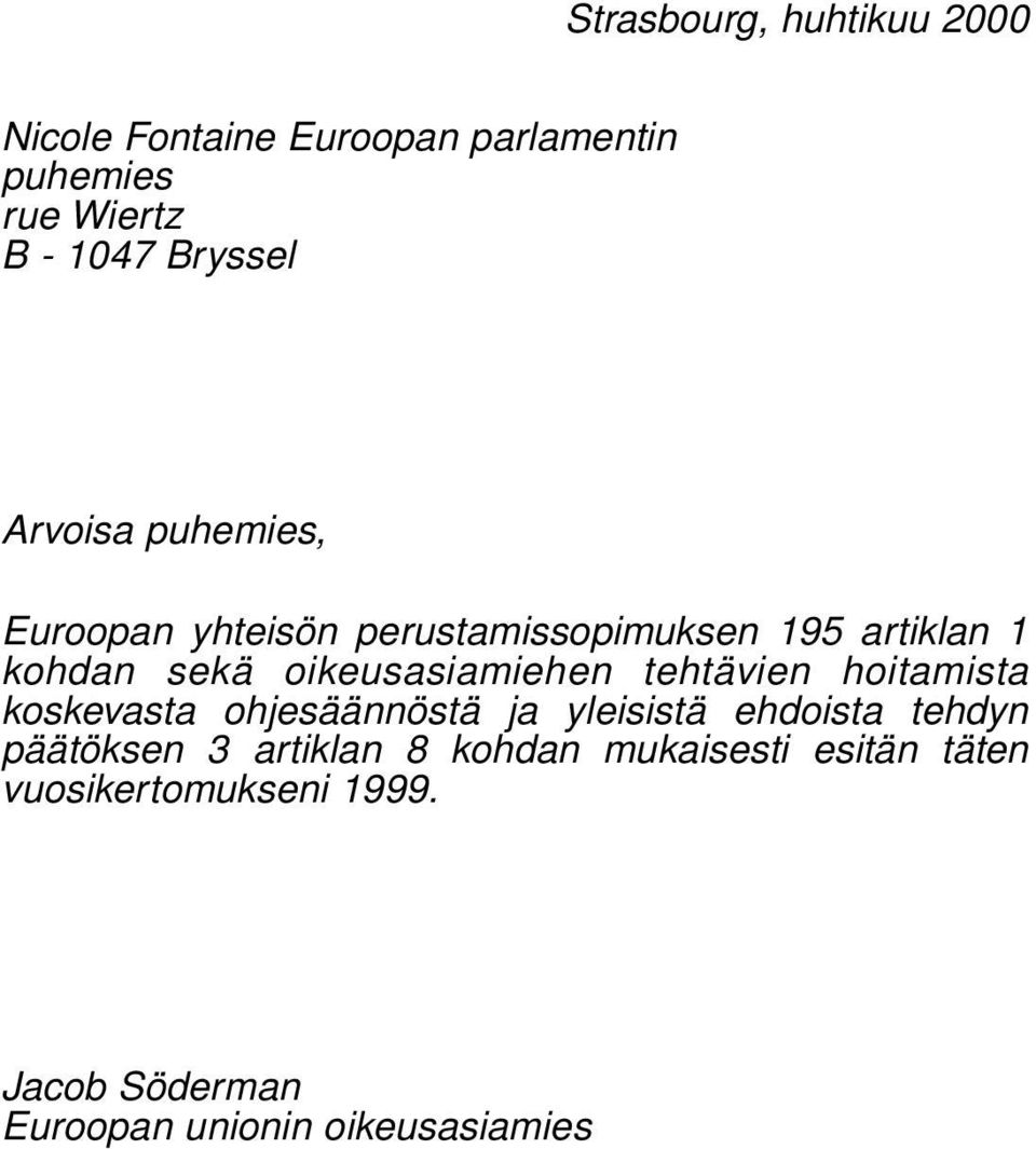 oikeusasiamiehen tehtävien hoitamista koskevasta ohjesäännöstä ja yleisistä ehdoista tehdyn