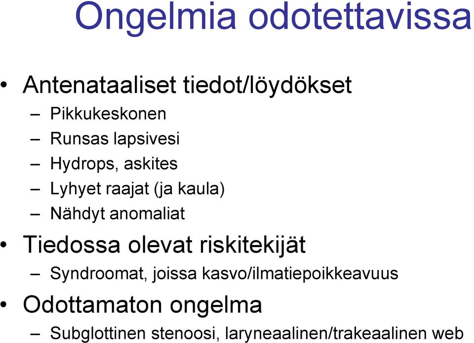 anomaliat Tiedossa olevat riskitekijät Syndroomat, joissa