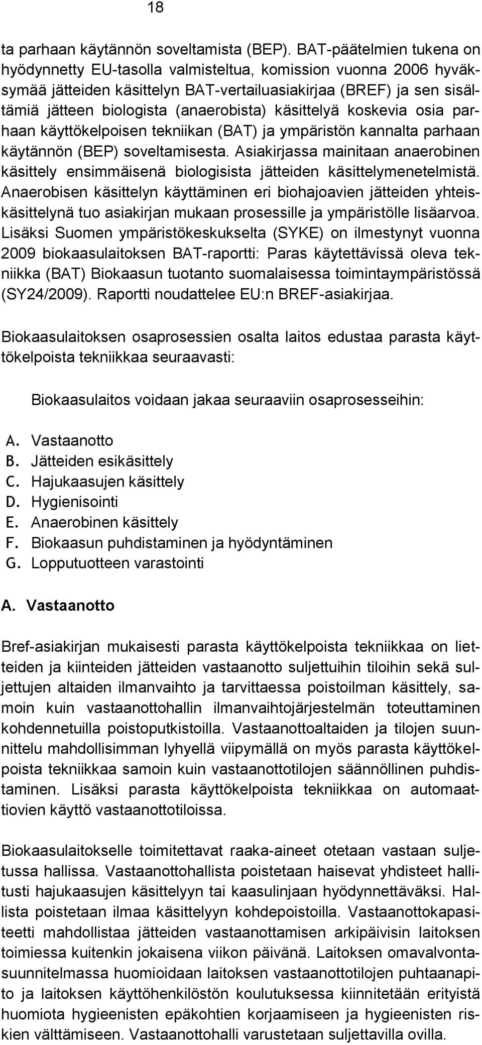 käsittelyä koskevia osia parhaan käyttökelpoisen tekniikan (BAT) ja ympäristön kannalta parhaan käytännön (BEP) soveltamisesta.