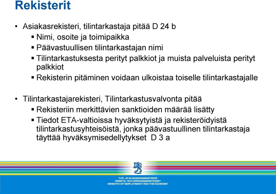 tilintarkastajalle Tilintarkastajarekisteri, Tilintarkastusvalvonta pitää Rekisteriin merkittävien sanktioiden määrää lisätty Tiedot