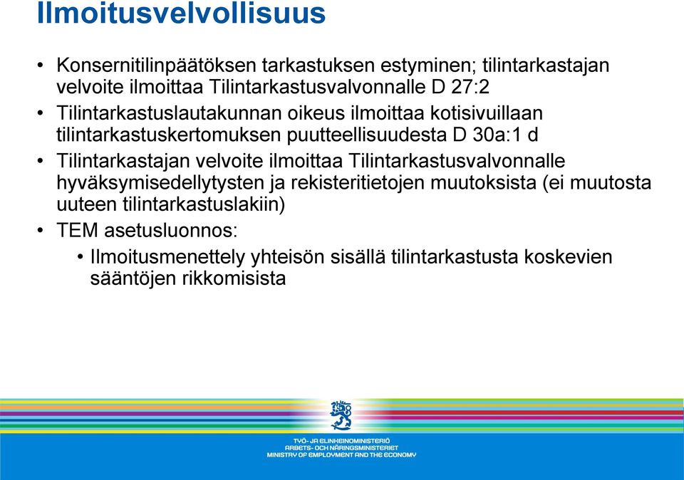 puutteellisuudesta D 30a:1 d Tilintarkastajan velvoite ilmoittaa Tilintarkastusvalvonnalle hyväksymisedellytysten ja