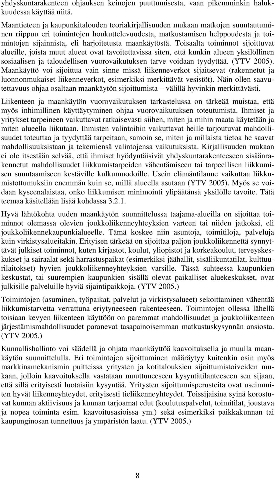 harjoitetusta maankäytöstä.