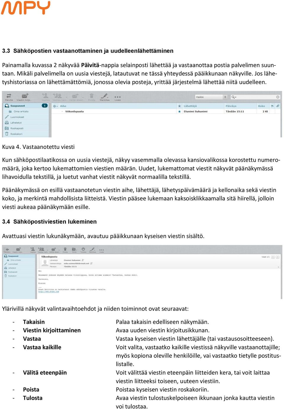 Jos lähetyshistoriassa on lähettämättömiä, jonossa olevia posteja, yrittää järjestelmä lähettää niitä uudelleen. Kuva 4.