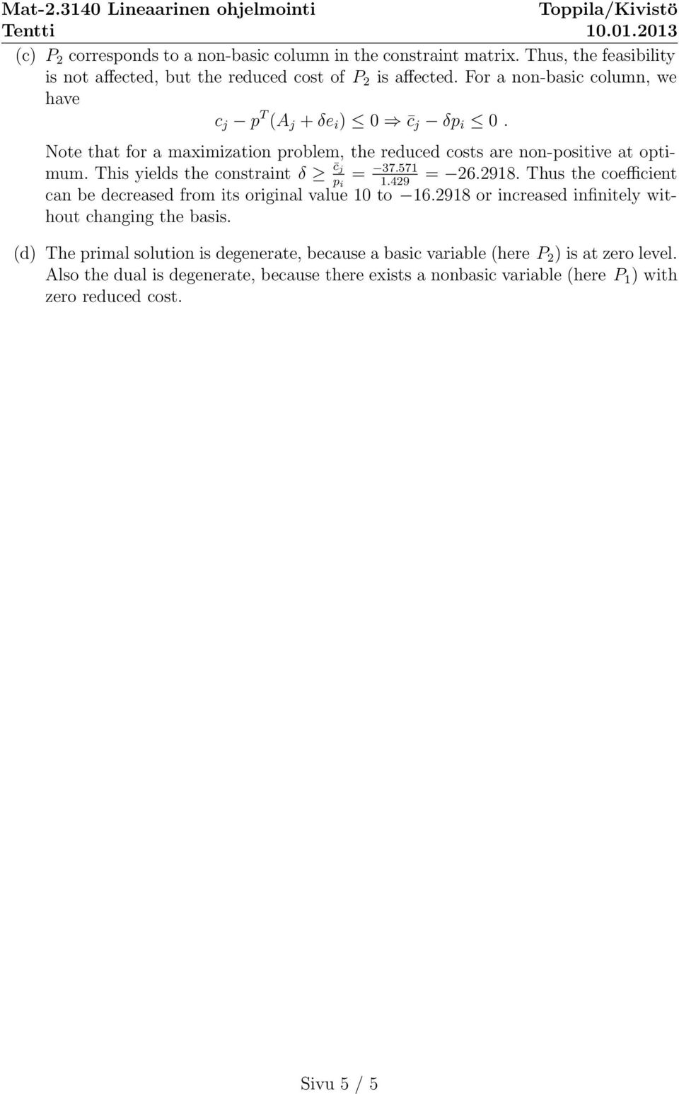 This yields the constraint δ ˉc j p i = 37.57 = 26.298. Thus the coefficient.429 can be decreased from its original value to 6.