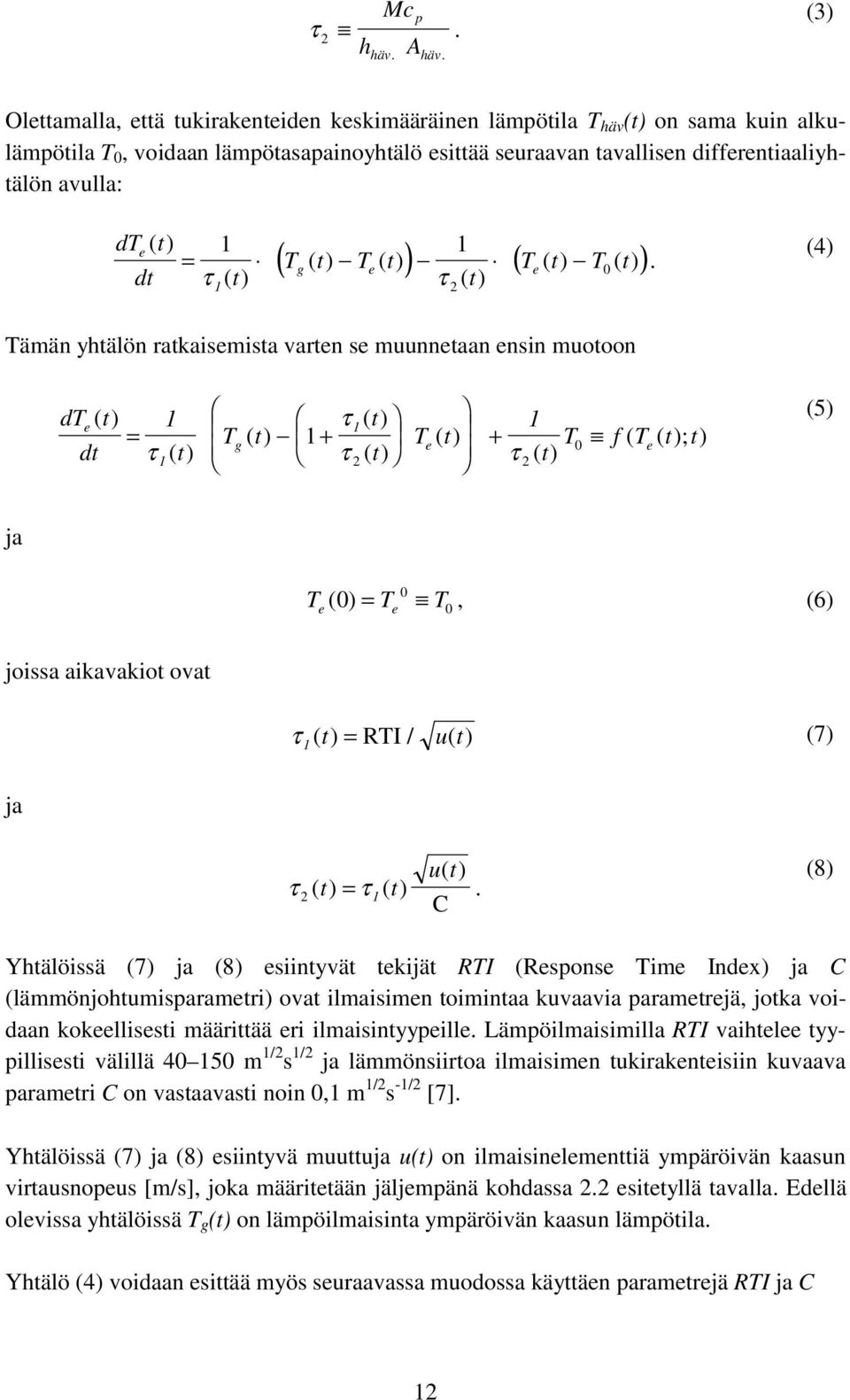 ( Tg() t Te() t ) ( Te() t T0 () t ) dte () t 1 1 = dt τ () t τ () t 1 2.