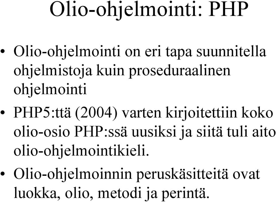 kirjoitettiin koko olio-osio PHP:ssä uusiksi ja siitä tuli aito