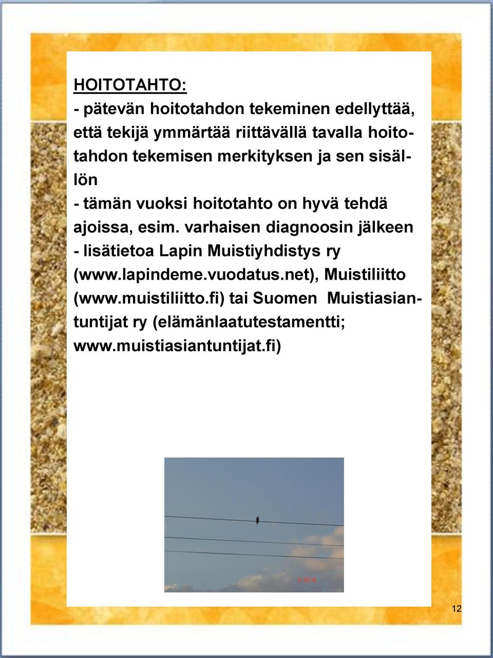 varhaisen diagnoosin jälkeen - lisätietoa Lapin Muistiyhdistys ry (www.lapindeme.vuodatus.