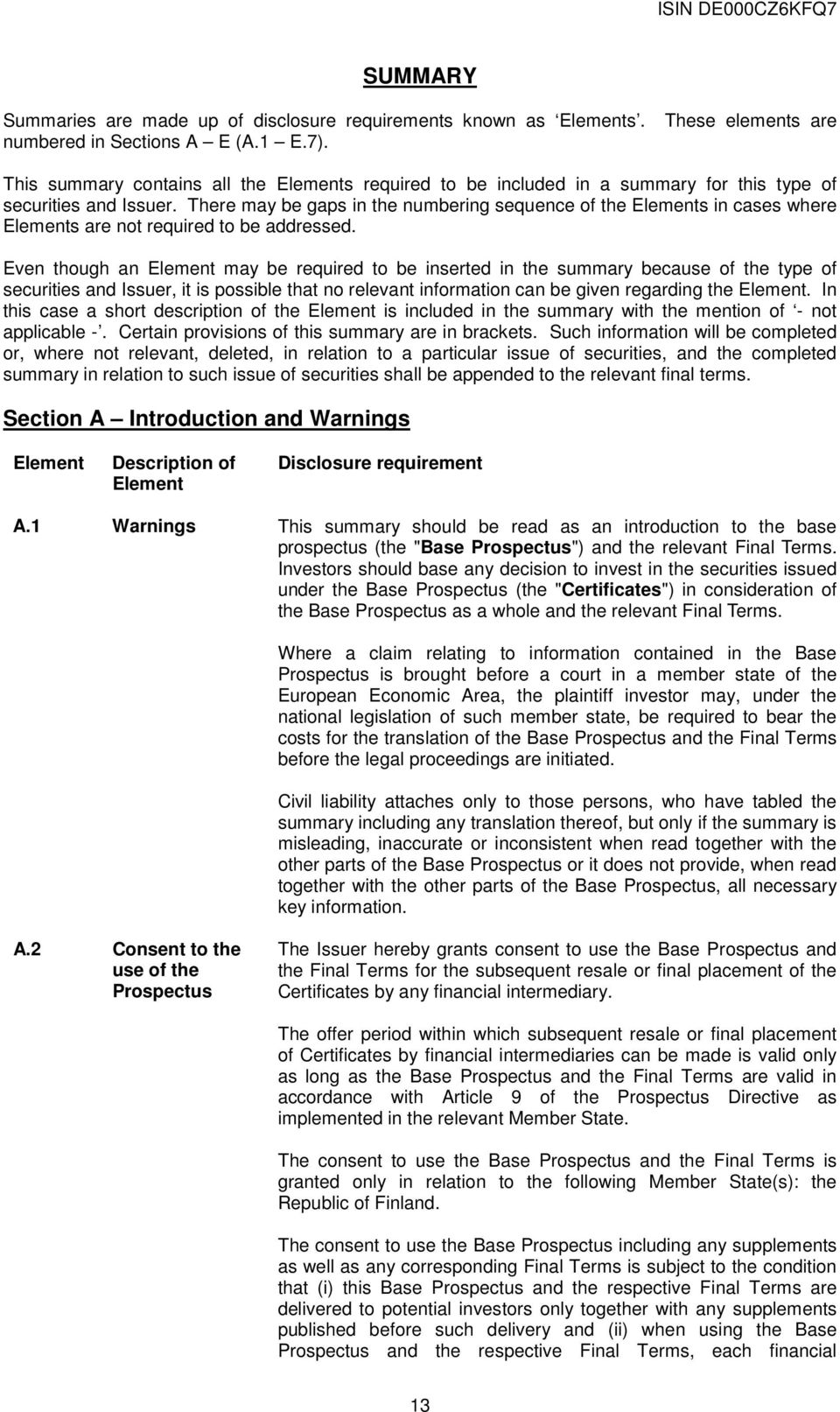 There may be gaps in the numbering sequence of the Elements in cases where Elements are not required to be addressed.