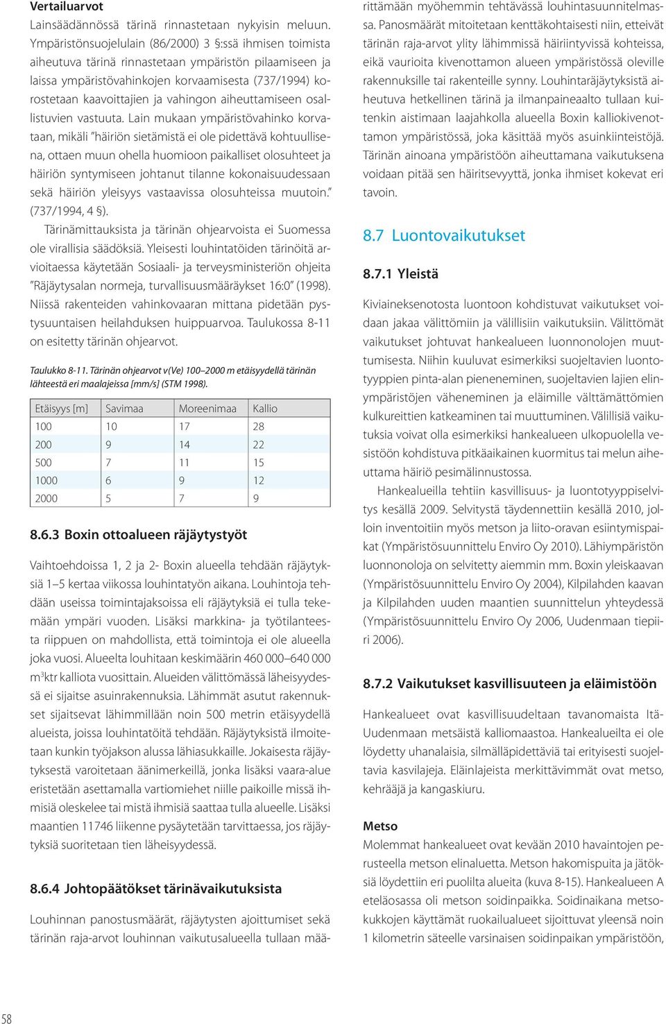 vahingon aiheuttamiseen osallistuvien vastuuta.