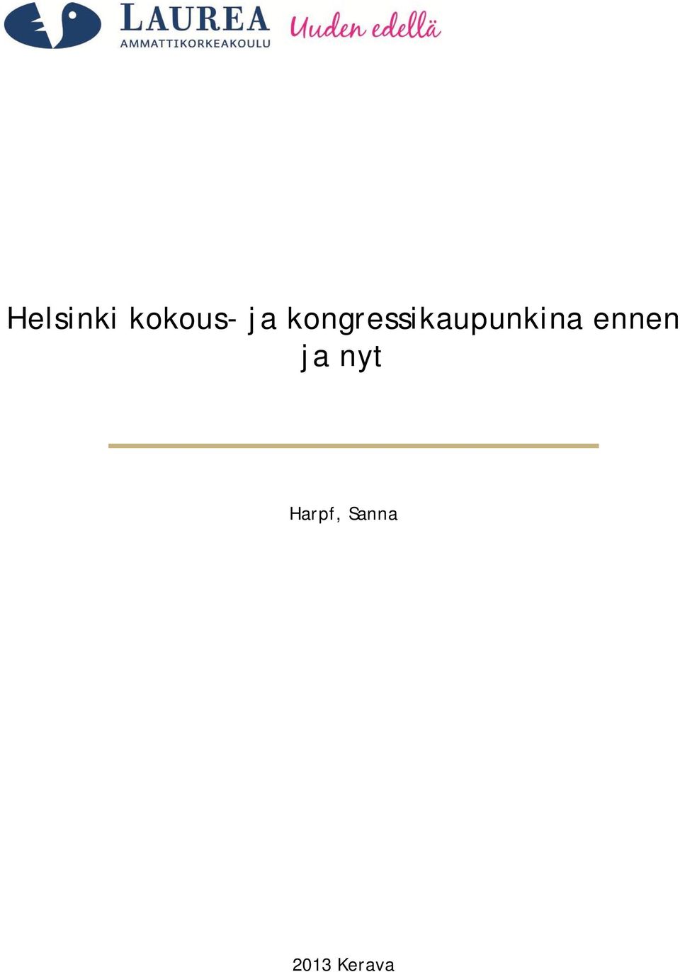 ennen ja nyt Harpf,