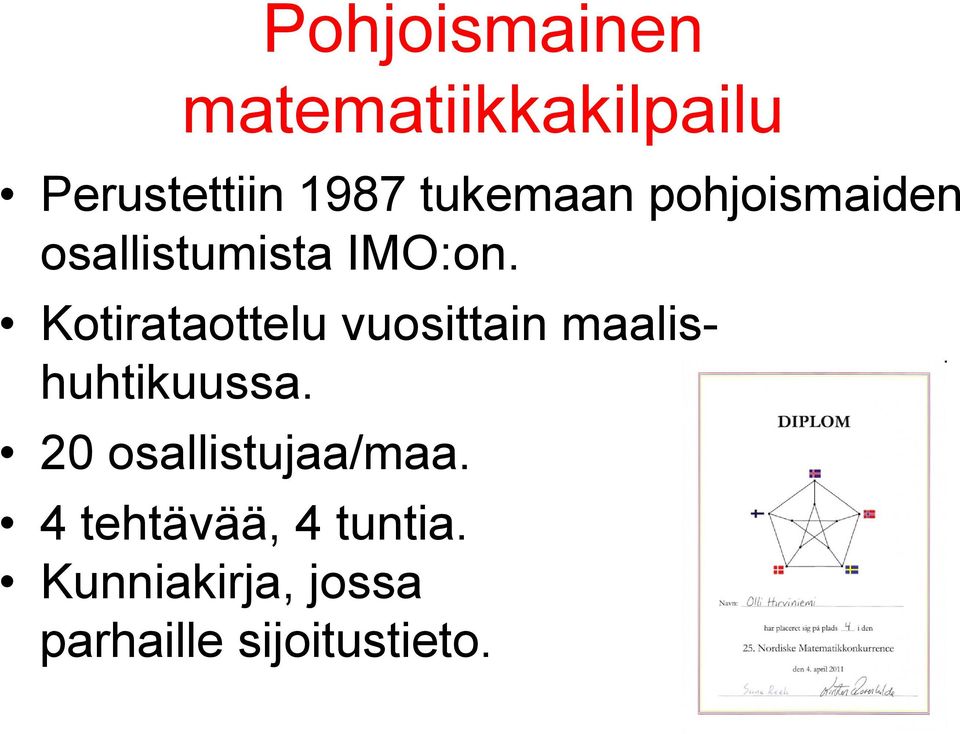 Kotirataottelu vuosittain maalishuhtikuussa.