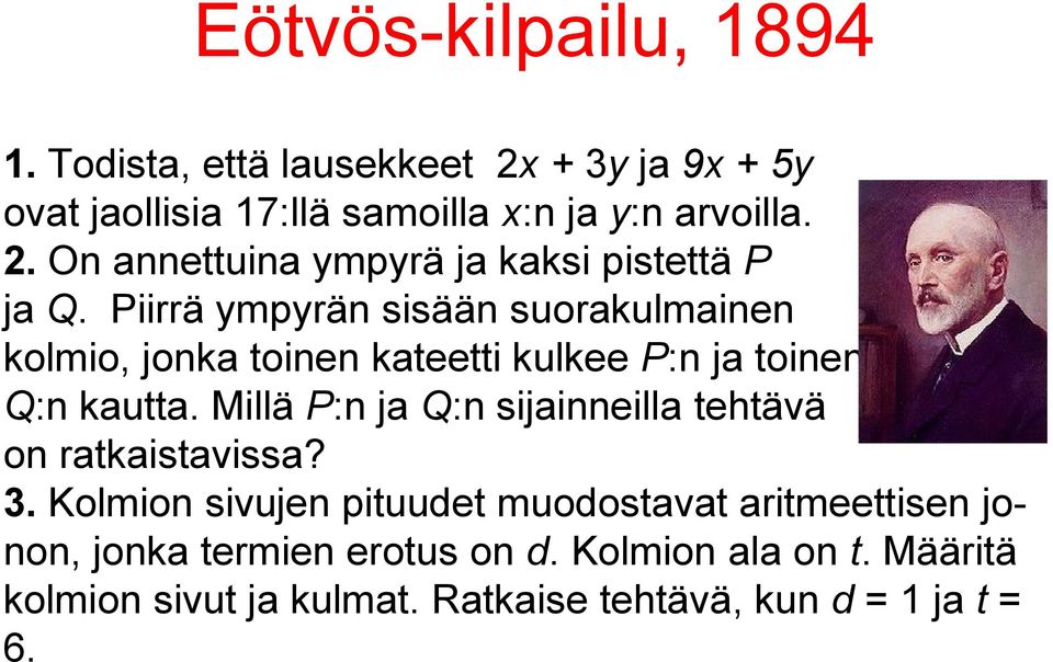 Millä P:n ja Q:n sijainneilla tehtävä on ratkaistavissa? 3.