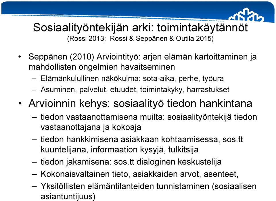 tiedon vastaanottamisena muilta: sosiaalityöntekijä tiedon vastaanottajana ja kokoaja tiedon hankkimisena asiakkaan kohtaamisessa, sos.