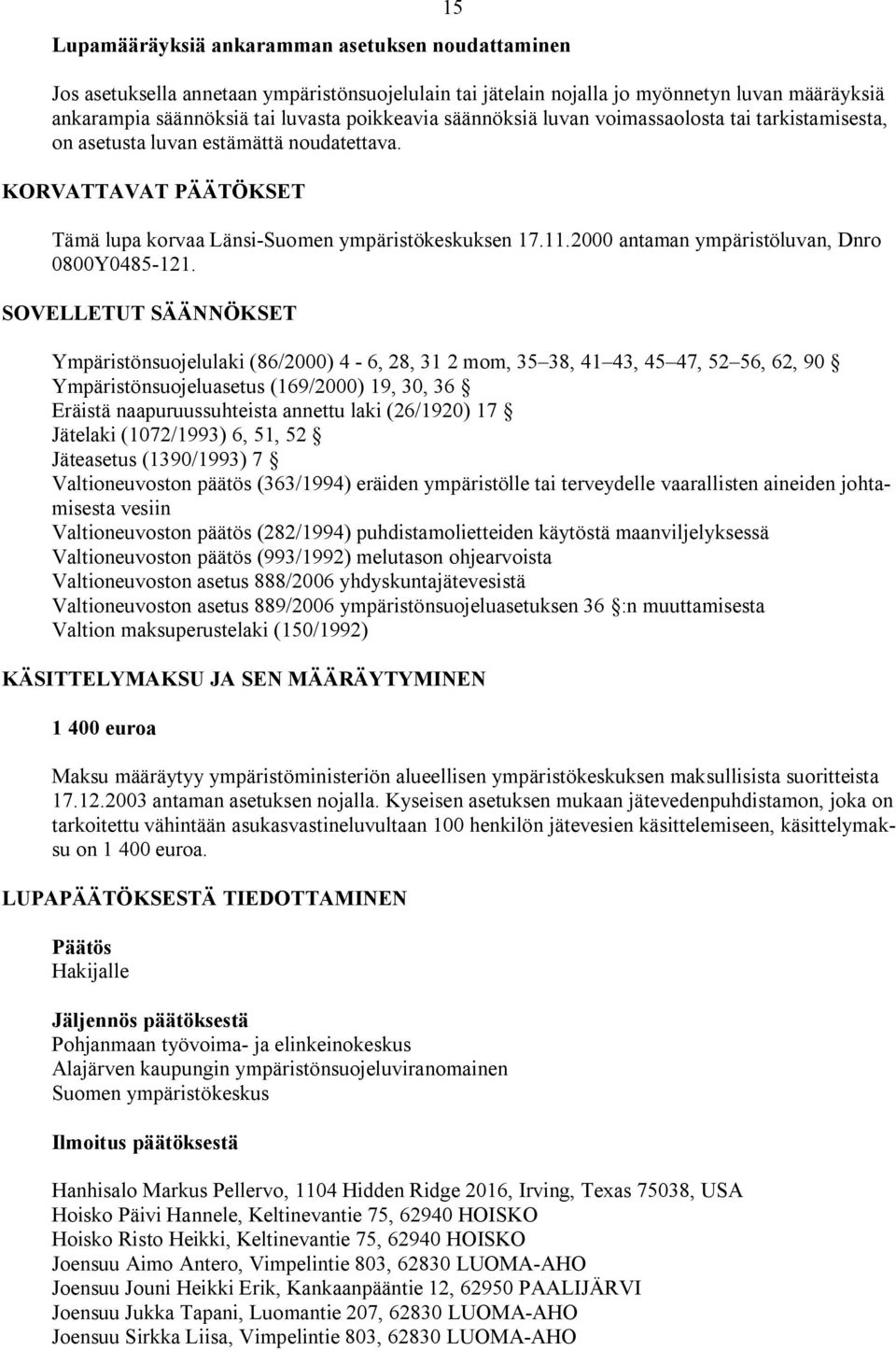 2000 antaman ympäristöluvan, Dnro 0800Y0485 121.