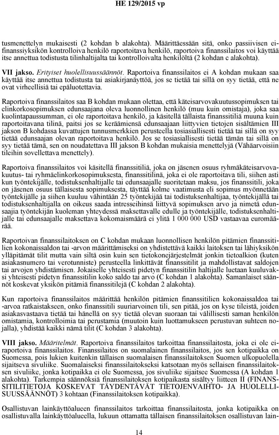 henkilöltä (2 kohdan c alakohta). VII jakso. Erityiset huolellisuussäännöt.