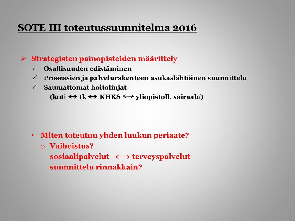 suunnittelu Saumattomat hoitolinjat (koti tk KHKS yliopistoll.